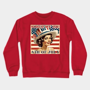 Sober On The 4th Of July Retro American Woman Crewneck Sweatshirt